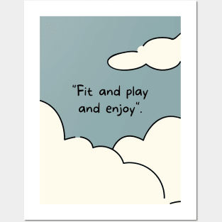 Fit and Play and Enjoy Posters and Art